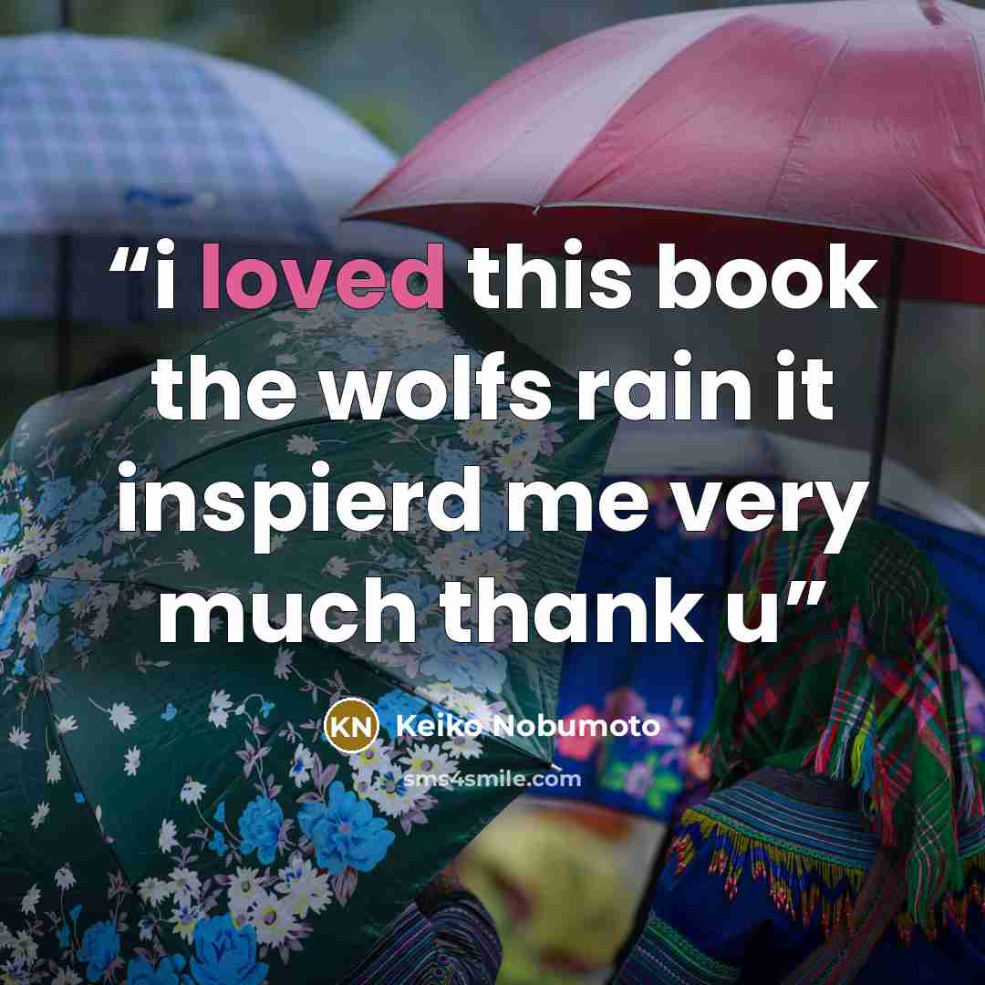 “i loved this book the wolfs rain it inspierd me very much thank u” quote by Keiko Nobumoto