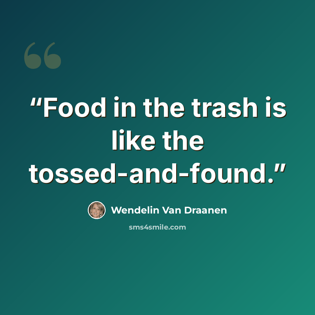 “Food in the trash is like the tossed-and-found.” quote by Wendelin Van Draanen