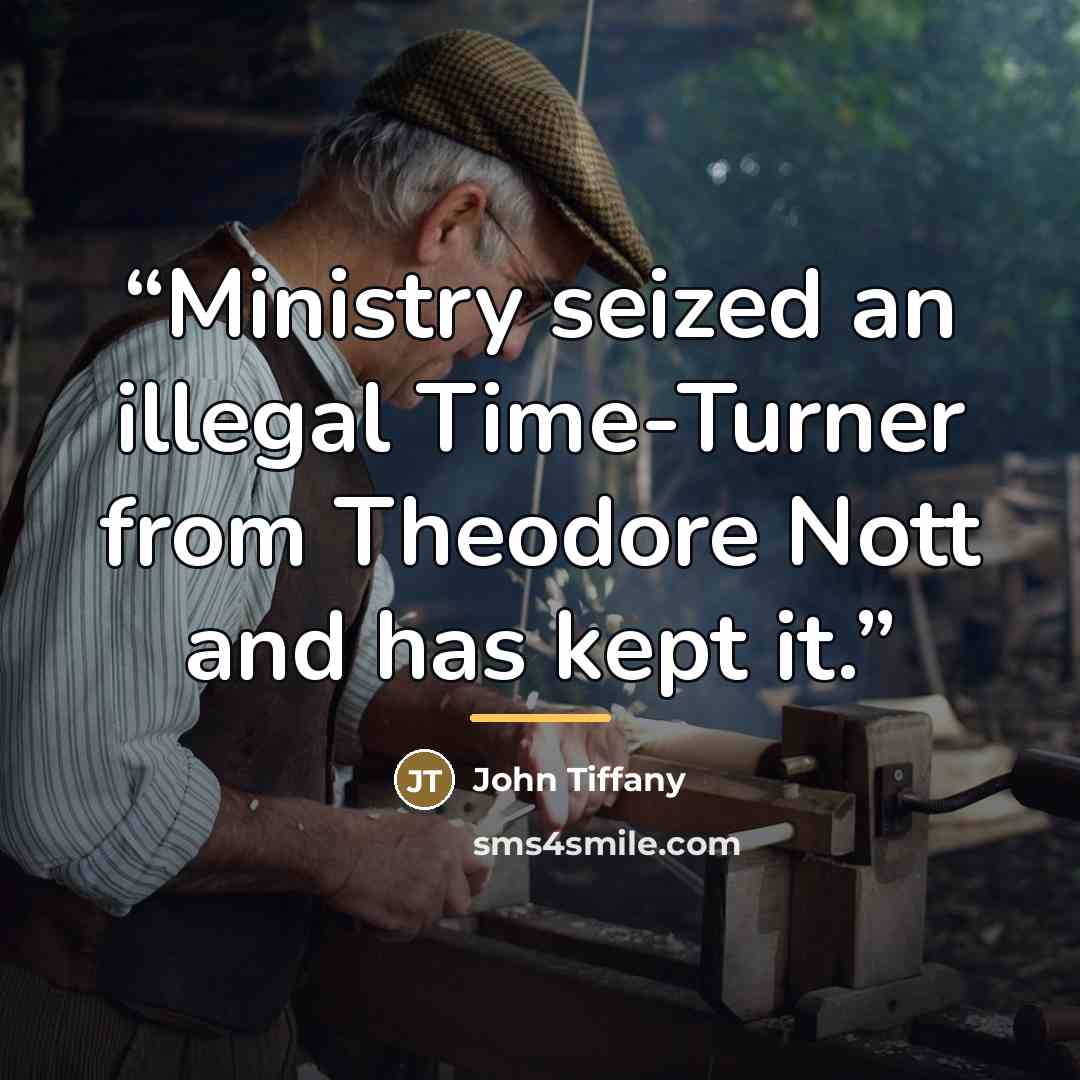 “Ministry seized an illegal Time-Turner from Theodore Nott and has kept it.” quote by John Tiffany