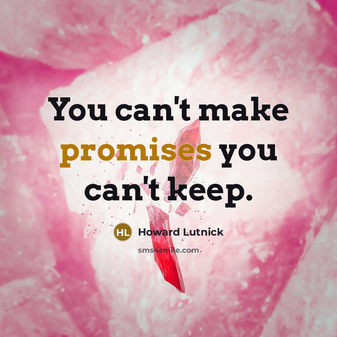 “You can't make promises you can't keep.” quote by Howard Lutnick