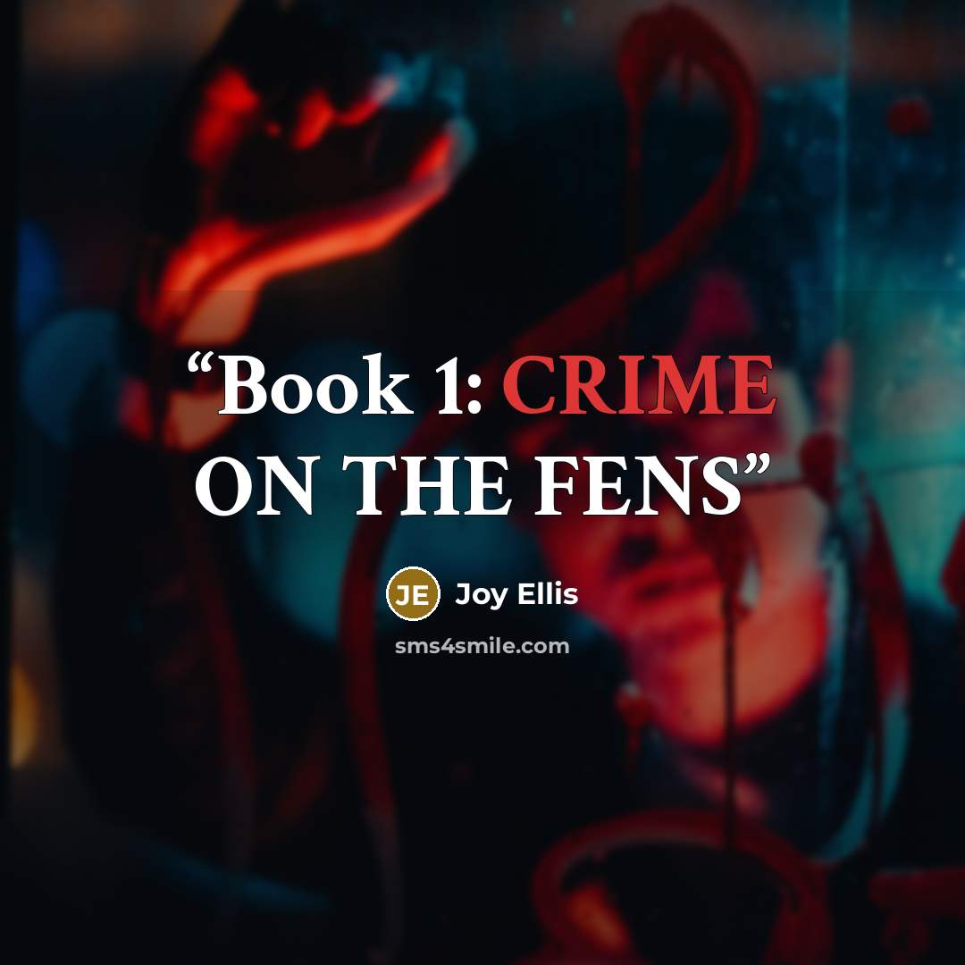 “Book 1: CRIME ON THE FENS” quote by Joy Ellis