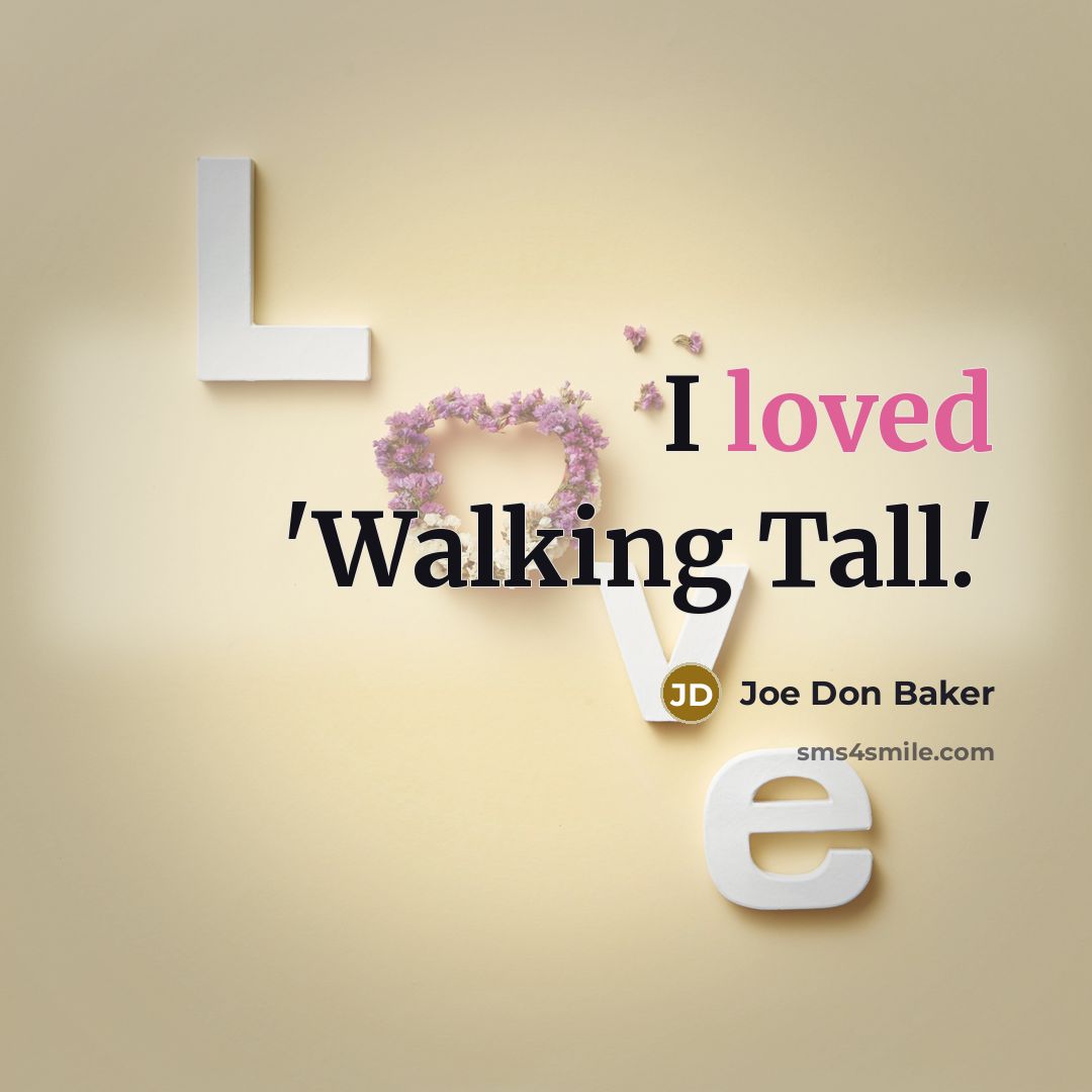 “I loved 'Walking Tall.'” quote by Joe Don Baker