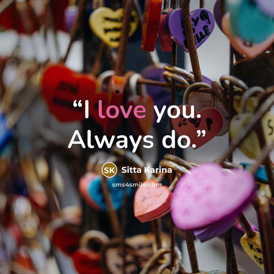 “I love you. Always do.” quote by Sitta Karina