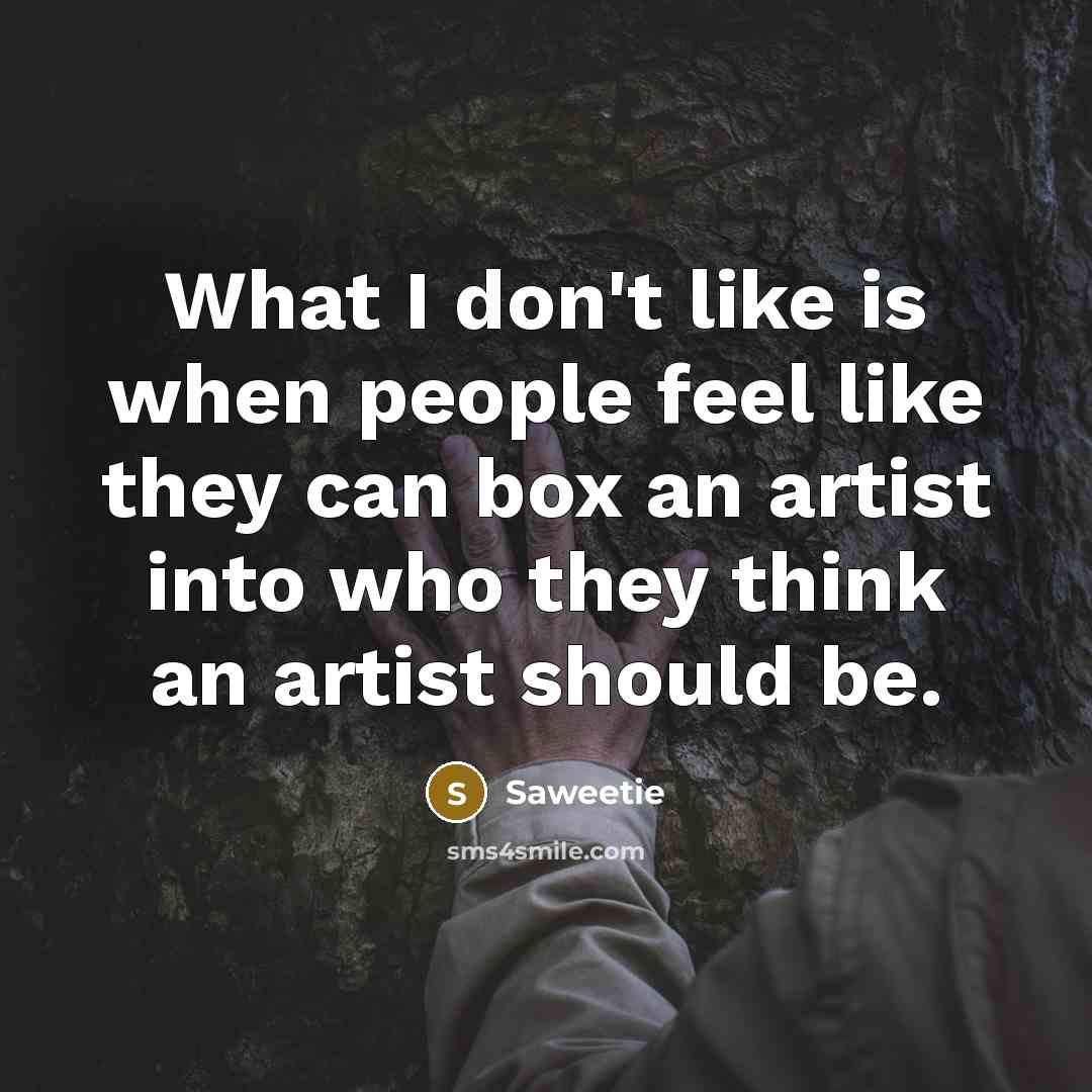 “What I don't like is when people feel like they can box an artist into who they think an artist should be.” quote by Saweetie