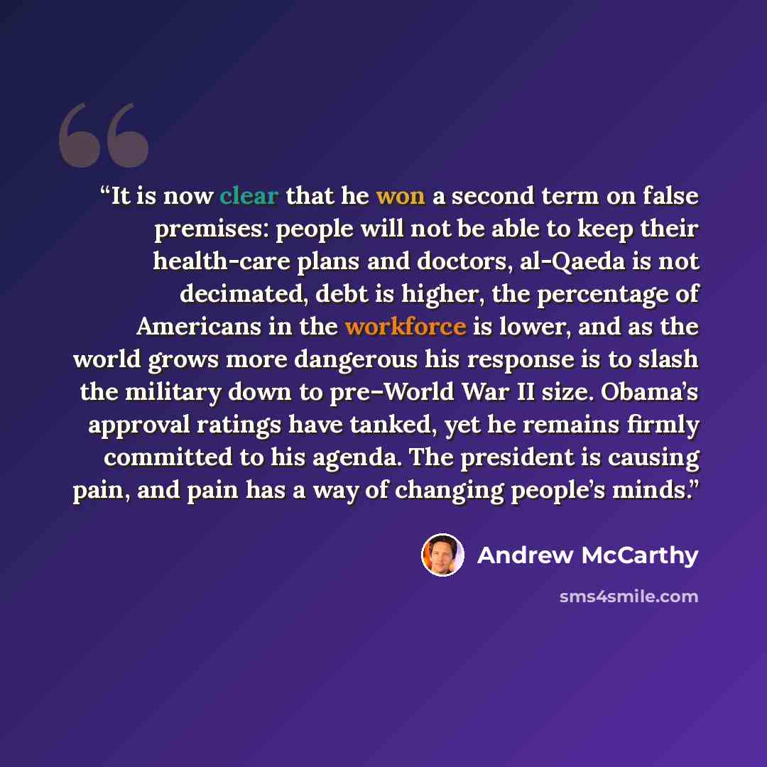 “It is now clear that he won a second term on false premises: people will not be able to keep their health-care plans and doctors, al-Qaeda is not decimated, debt is higher, the percentage of Americans in the workforce is lower, and as the world grows more dangerous his response is to slash the…” quote by Andrew McCarthy