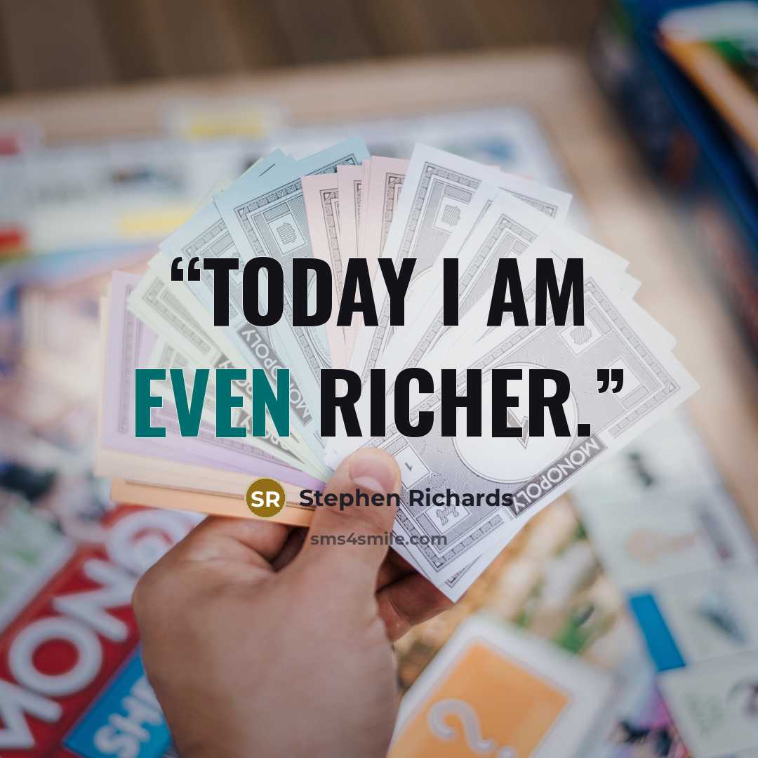 “Today I am even richer.” quote by Stephen Richards