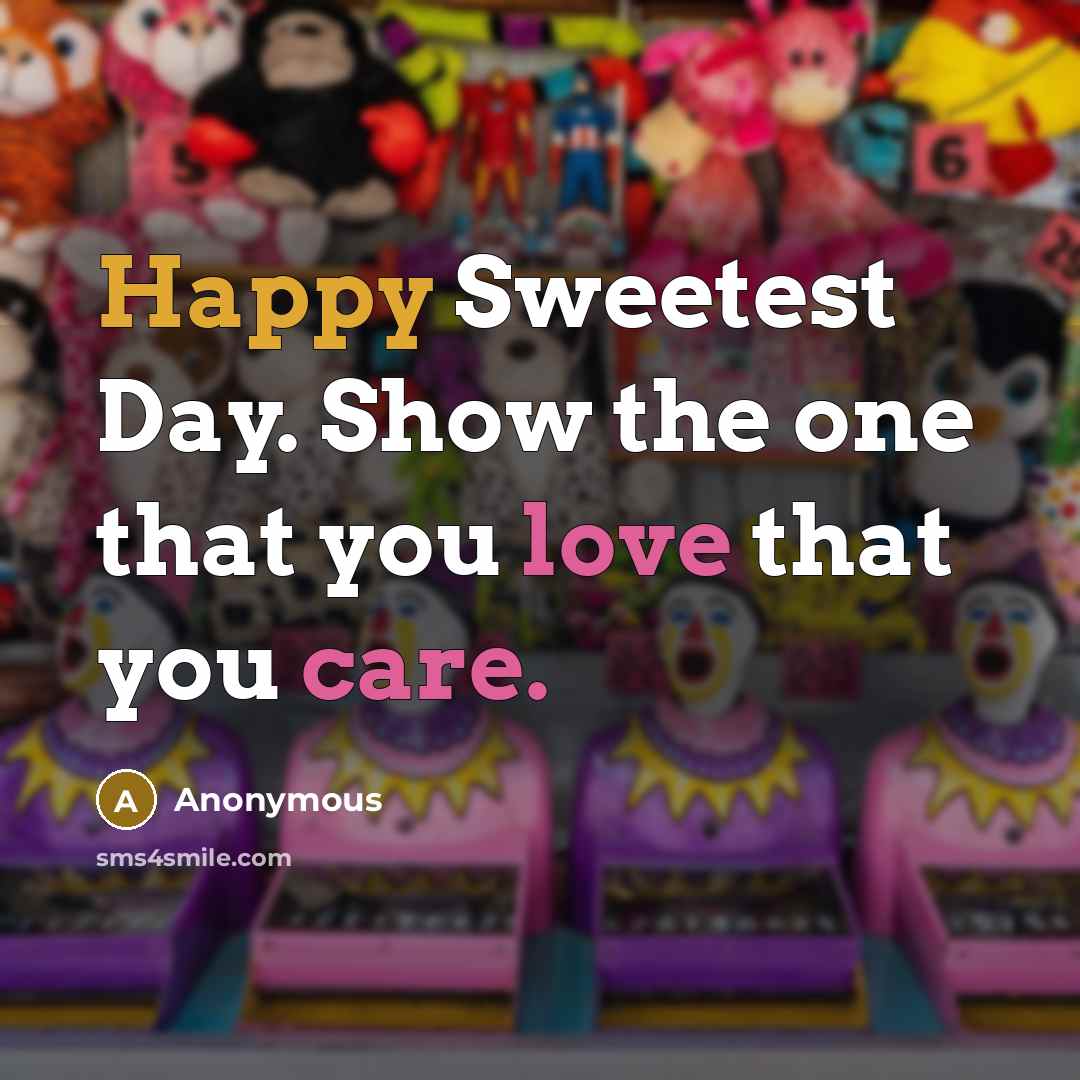 “Happy Sweetest Day. Show the one that you love that you care.” quote by Anonymous