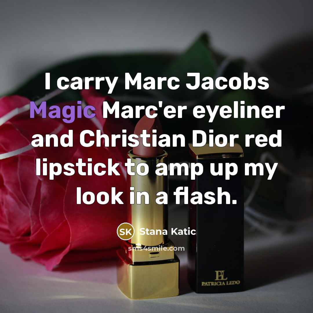 “I carry Marc Jacobs Magic Marc'er eyeliner and Christian Dior red lipstick to amp up my look in a flash.” quote by Stana Katic