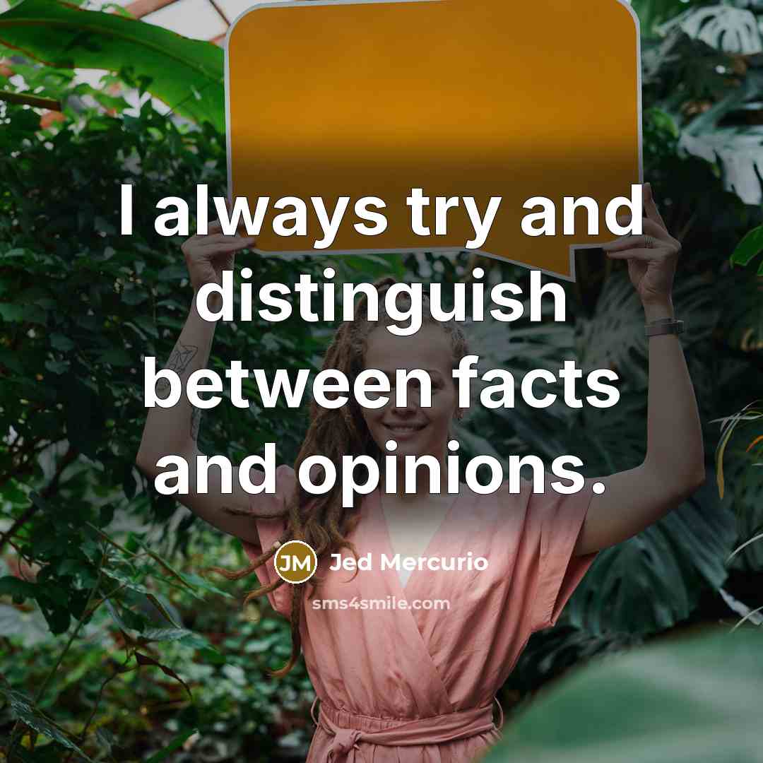 “I always try and distinguish between facts and opinions.” quote by Jed Mercurio