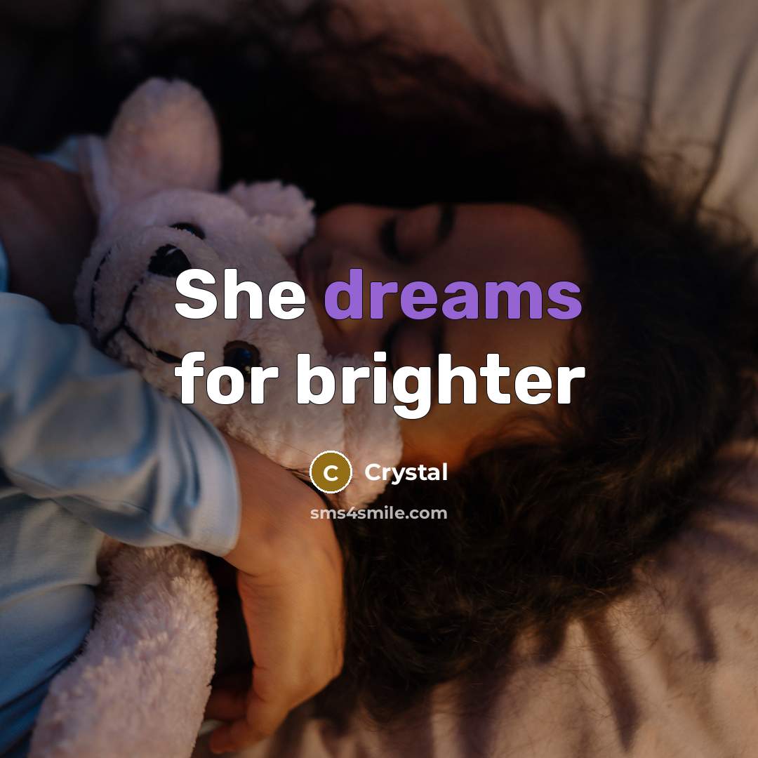 “She dreams for brighter” quote by Crystal