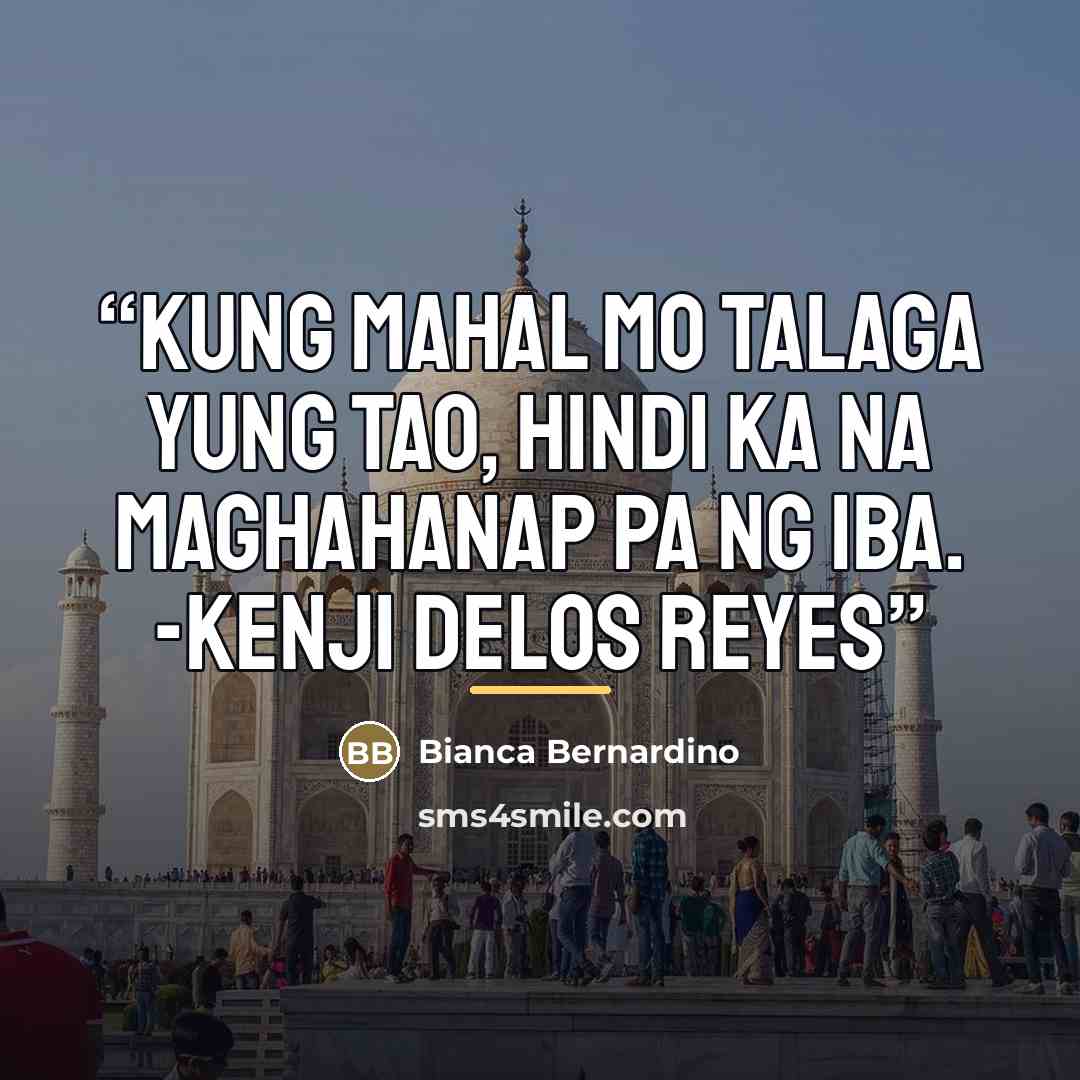 “Kung mahal mo talaga yung tao, hindi ka na maghahanap pa ng iba. -Kenji Delos Reyes” quote by Bianca Bernardino