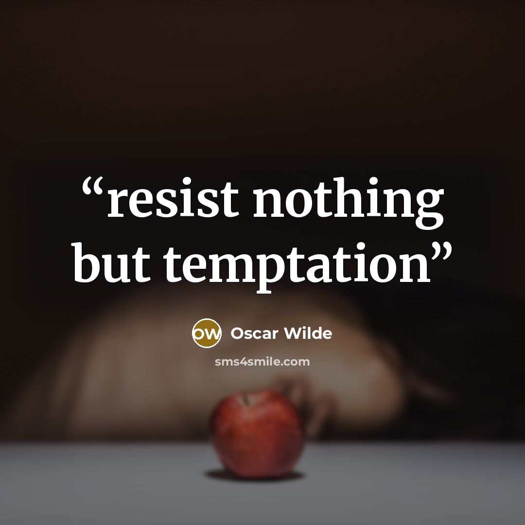 “resist nothing but temptation” quote by Oscar Wilde