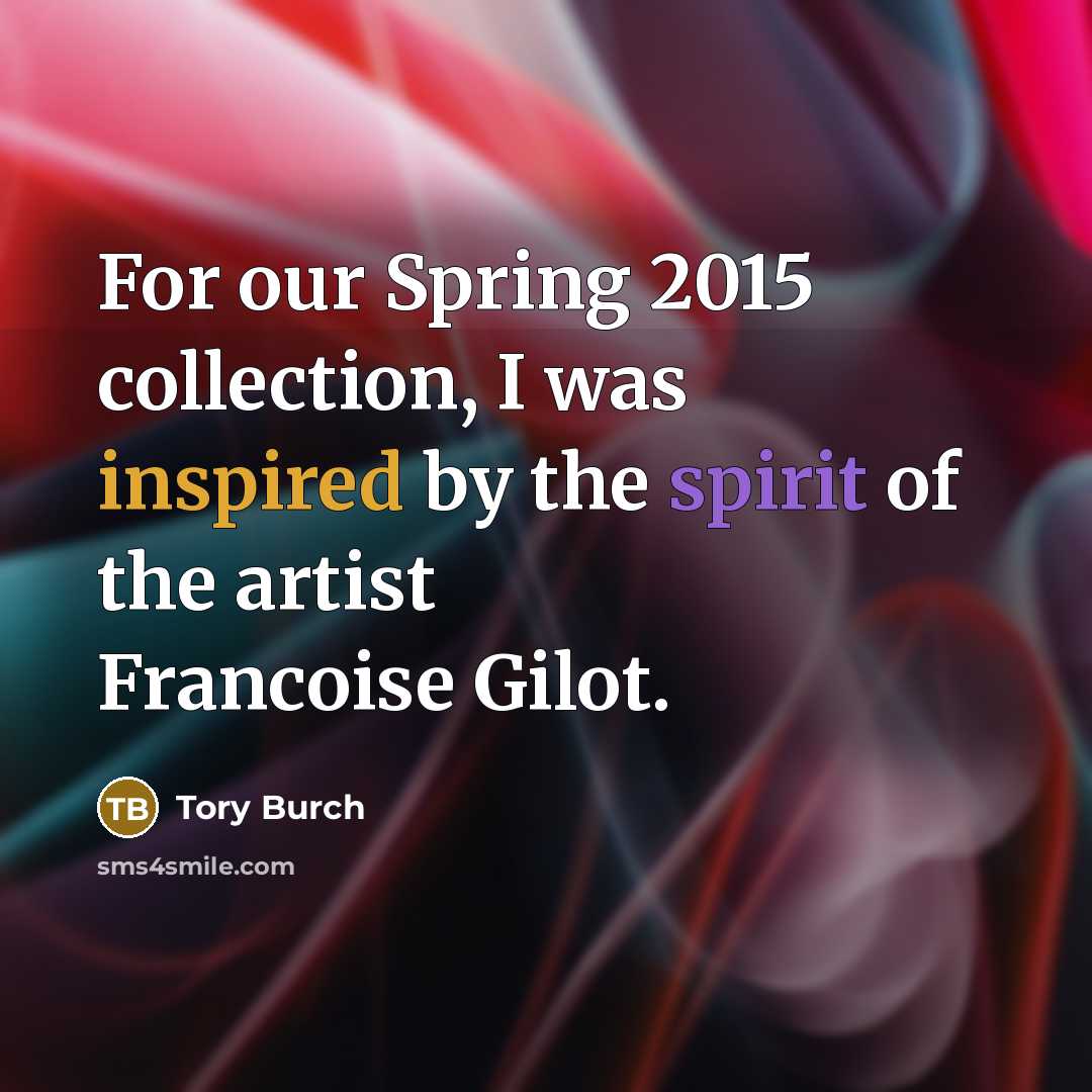 “For our Spring 2015 collection, I was inspired by the spirit of the artist Francoise Gilot.” quote by Tory Burch