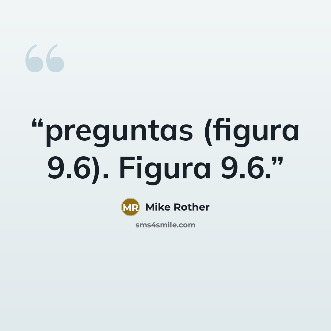 “preguntas (figura 9.6). Figura 9.6.” quote by Mike Rother