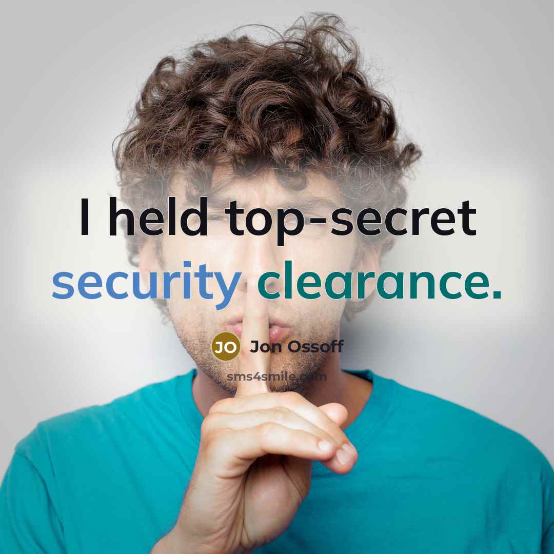 “I held top-secret security clearance.” quote by Jon Ossoff