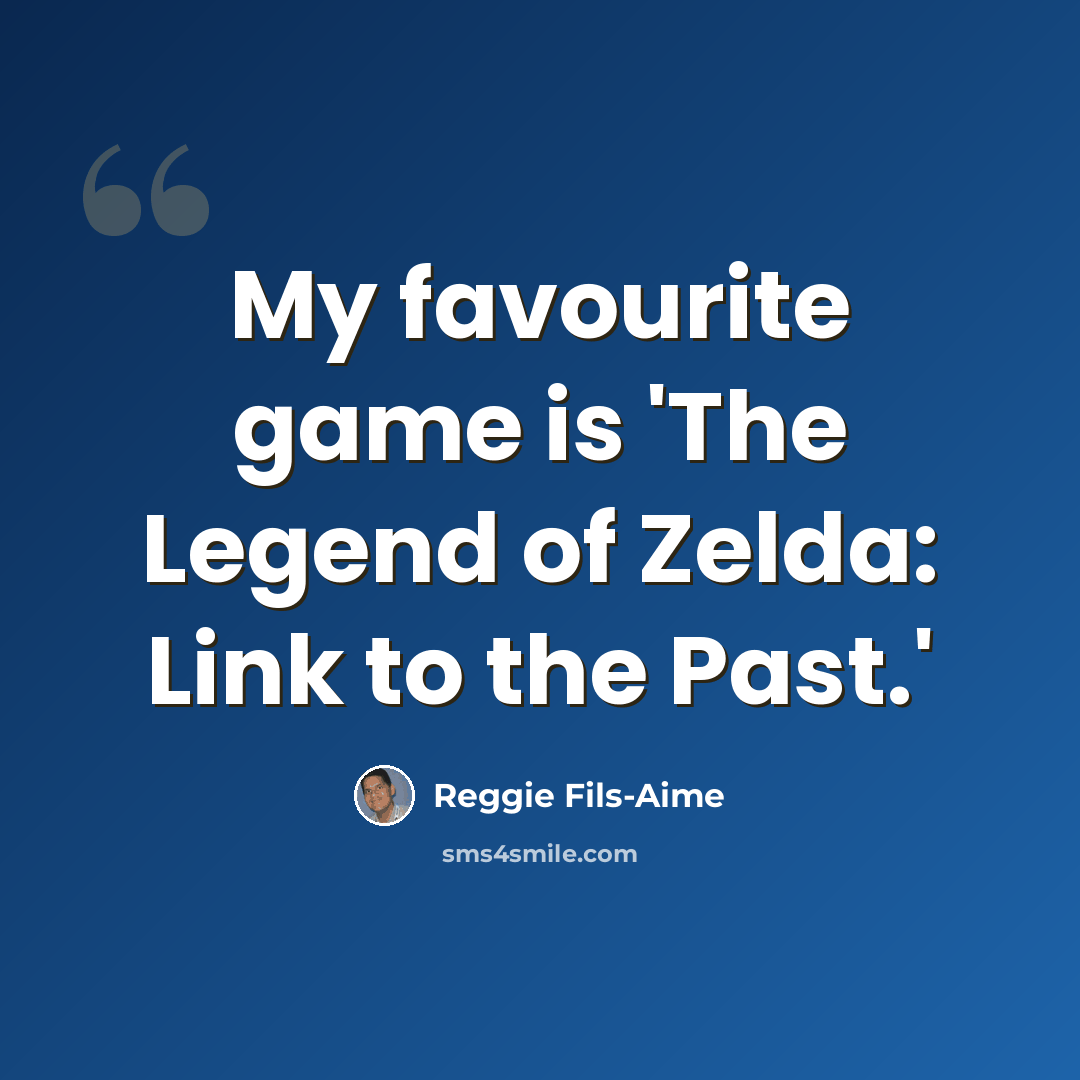 “My favourite game is 'The Legend of Zelda: Link to the Past.'” quote by Reggie Fils-Aime