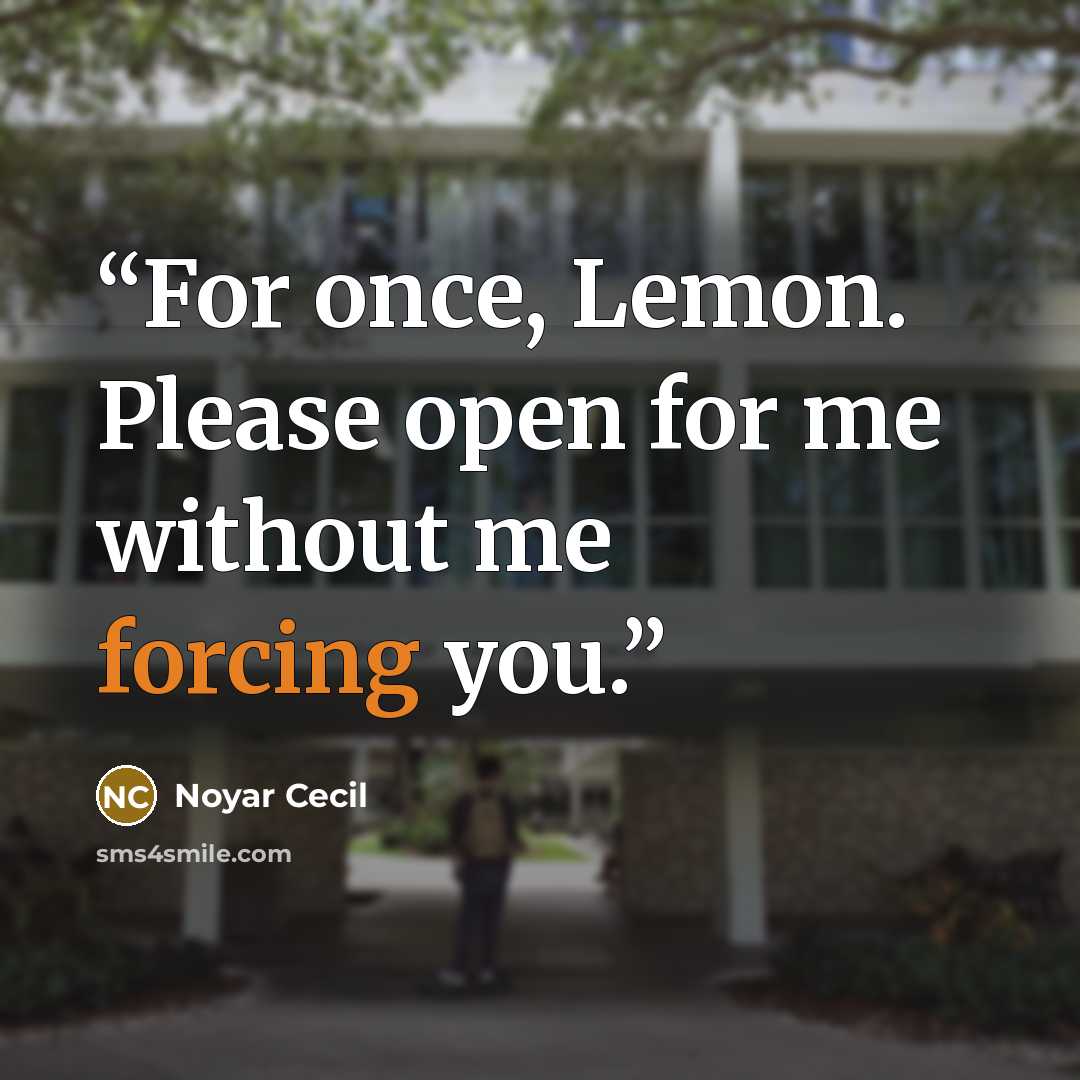 “For once, Lemon. Please open for me without me forcing you.” quote by Noyar Cecil