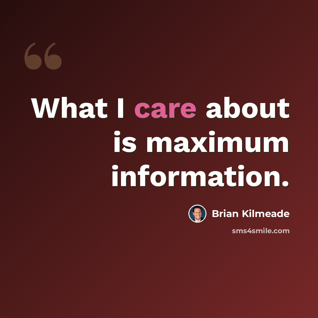 “What I care about is maximum information.” quote by Brian Kilmeade