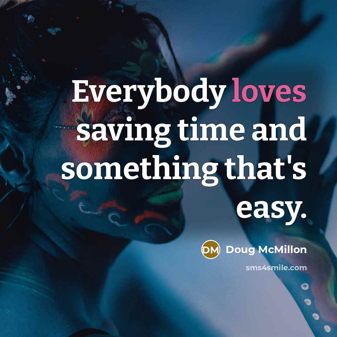 “Everybody loves saving time and something that's easy.” quote by Doug McMillon