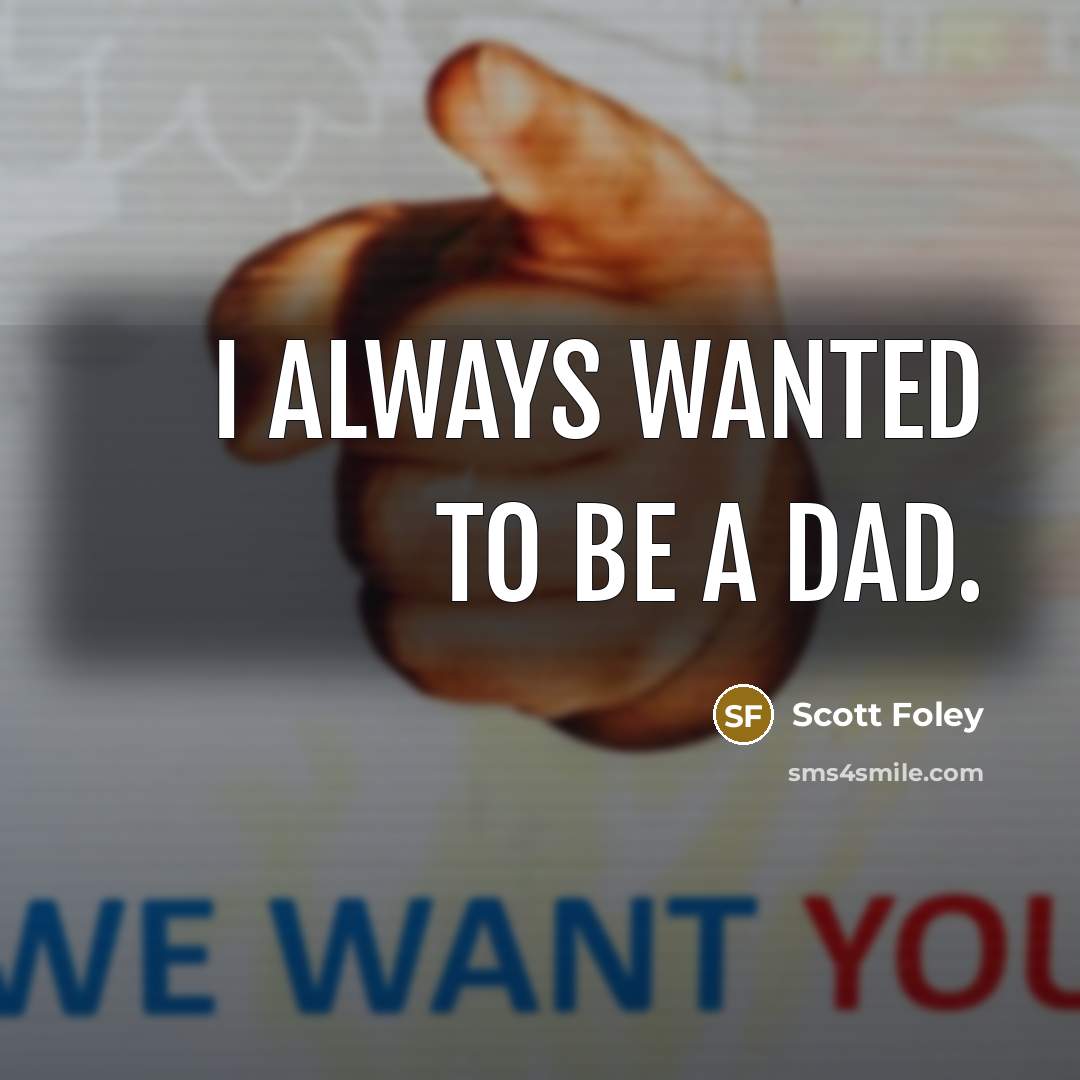 “I always wanted to be a dad.” quote by Scott Foley