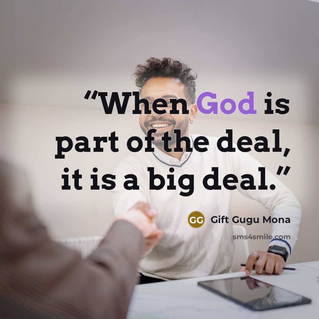 “When God is part of the deal, it is a big deal.” quote by Gift Gugu Mona