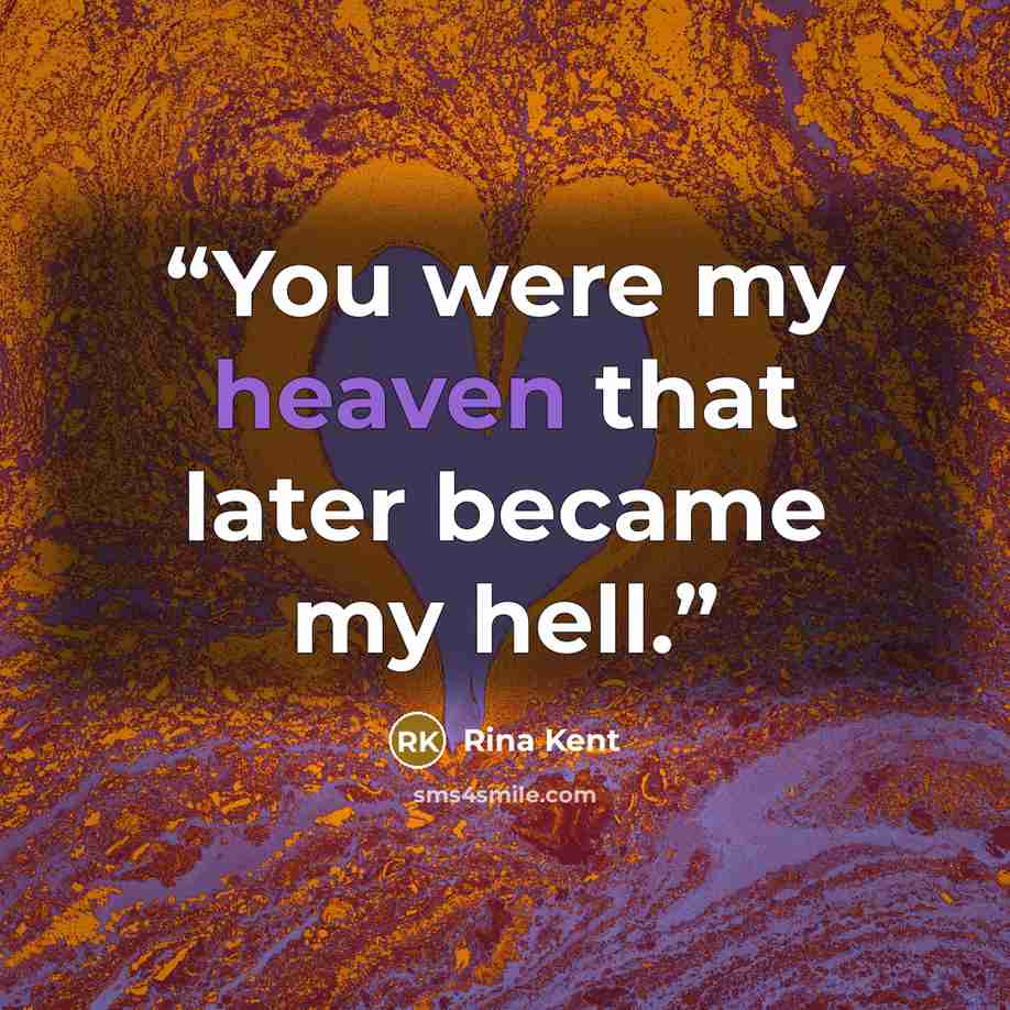 “You were my heaven that later became my hell.” quote by Rina Kent