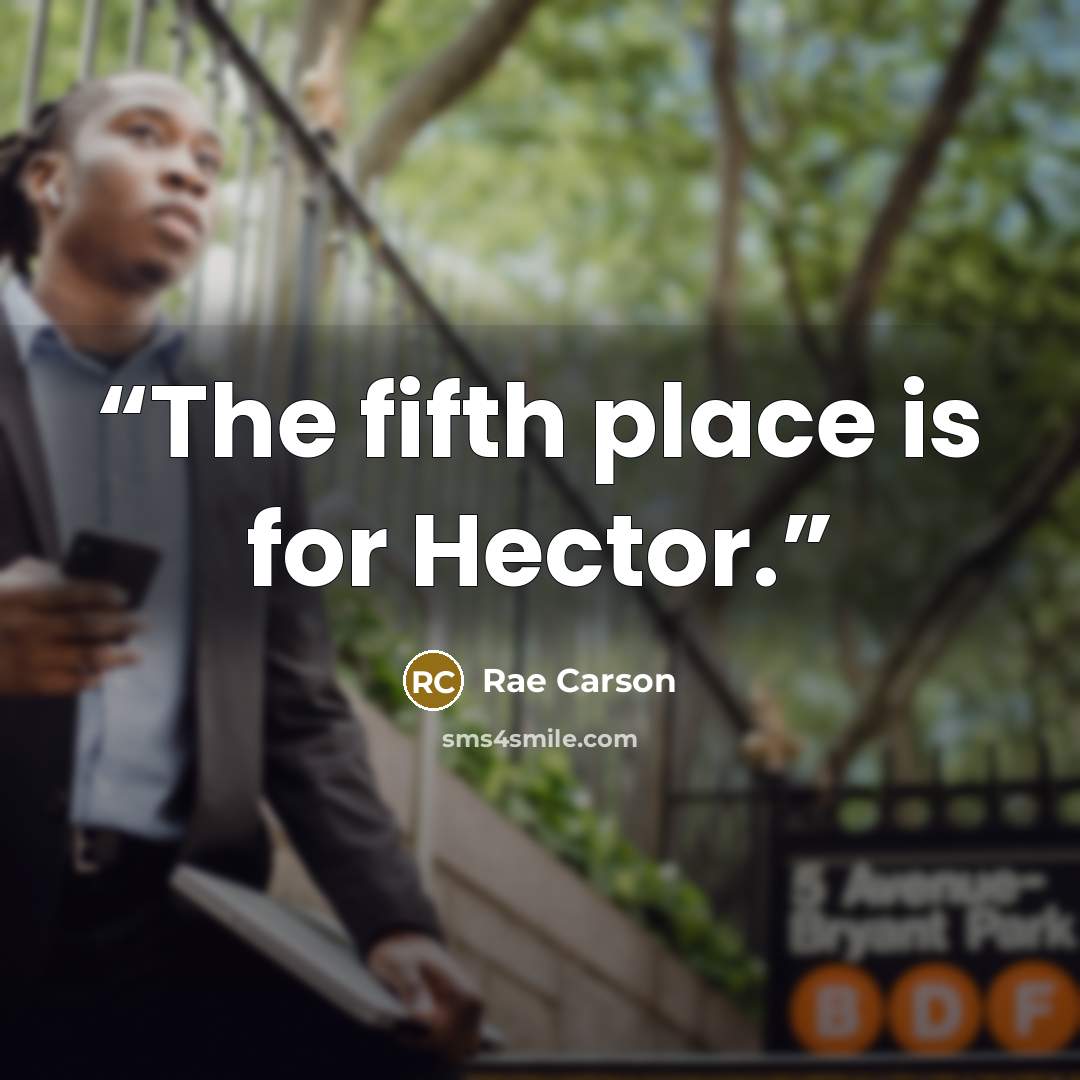 “The fifth place is for Hector.” quote by Rae Carson