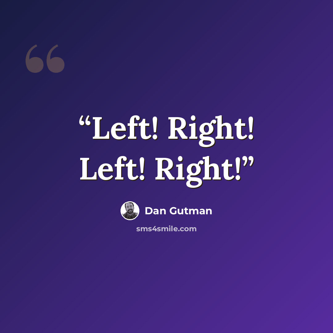 “Left! Right! Left! Right!” quote by Dan Gutman