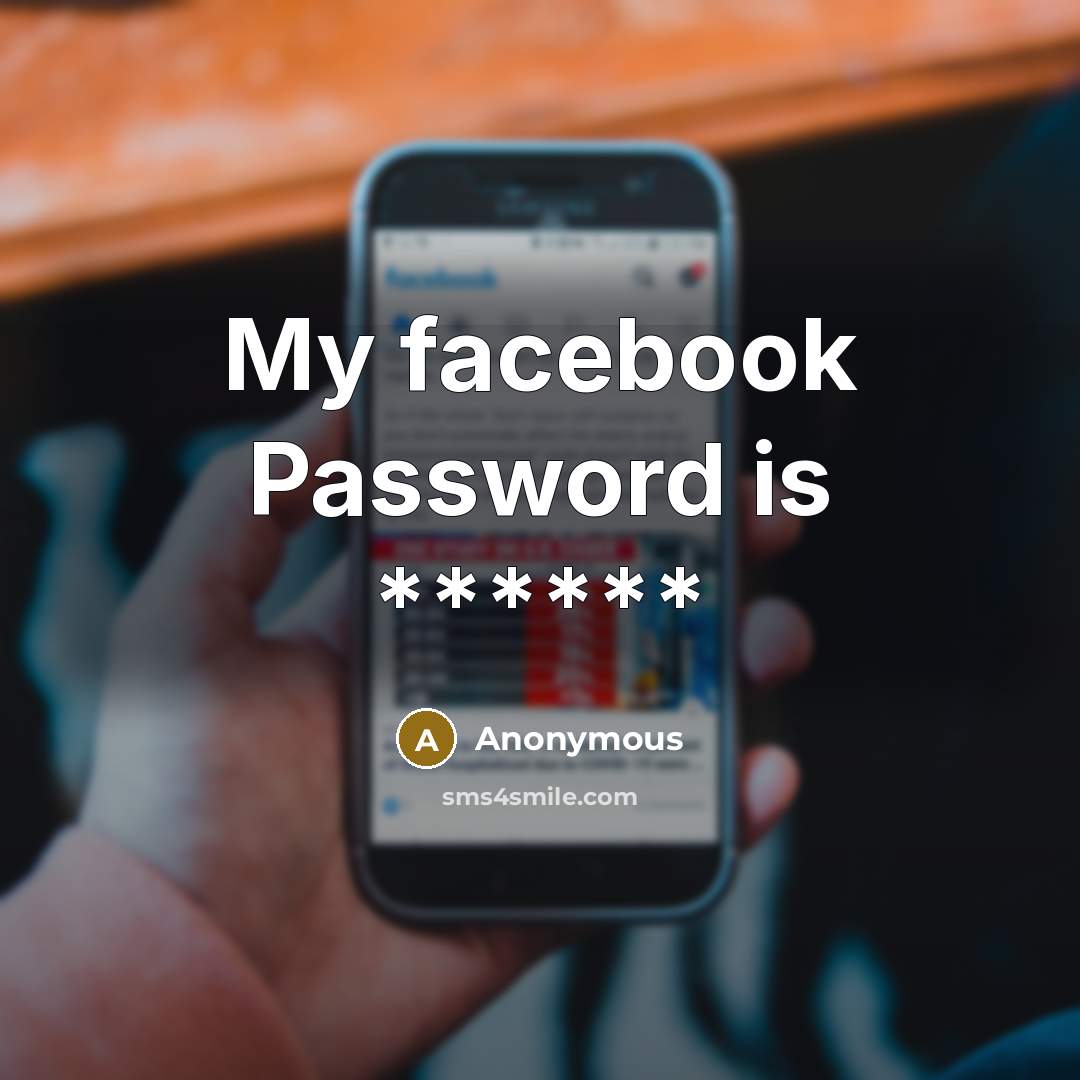 “My facebook Password is ******” quote by Anonymous