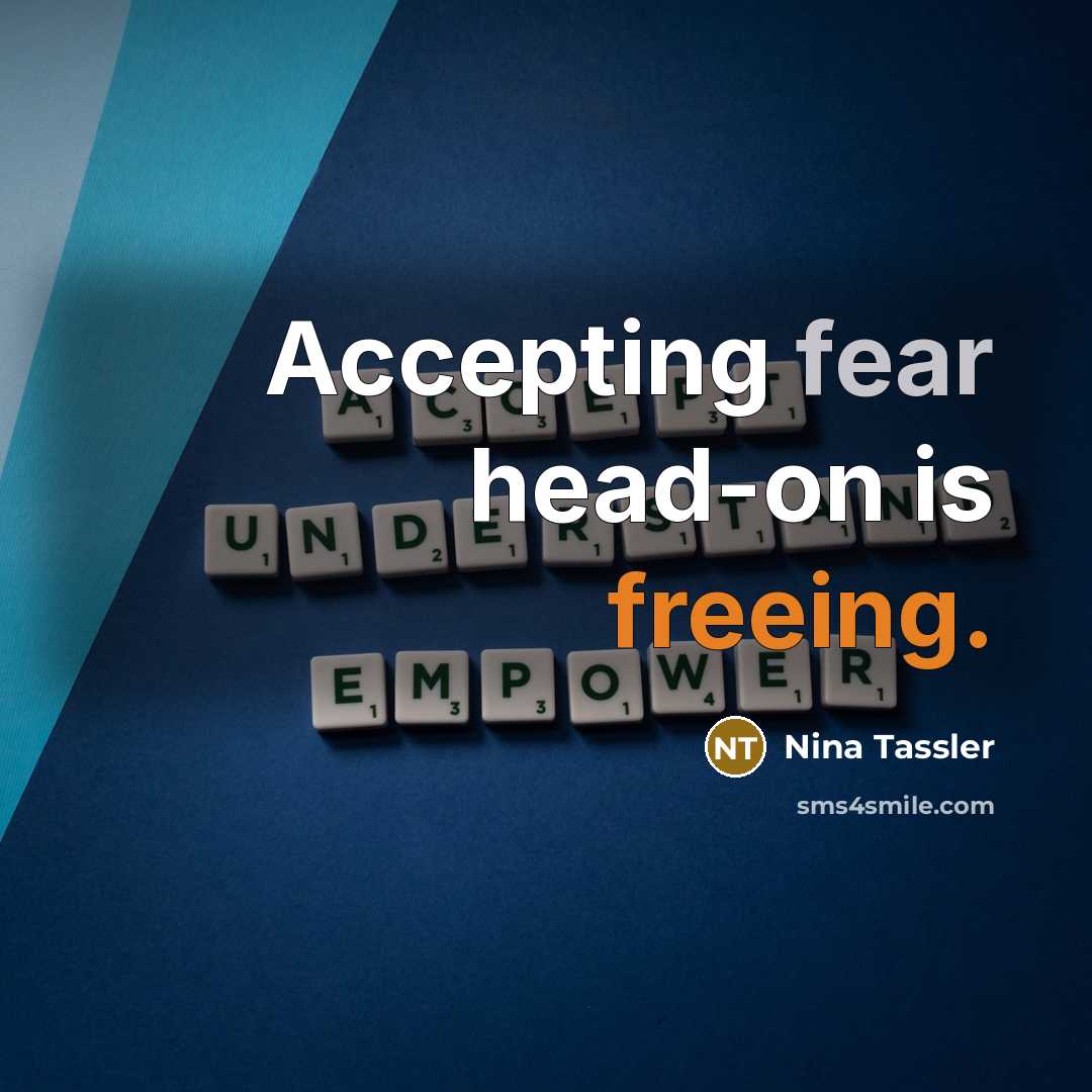 “Accepting fear head-on is freeing.” quote by Nina Tassler