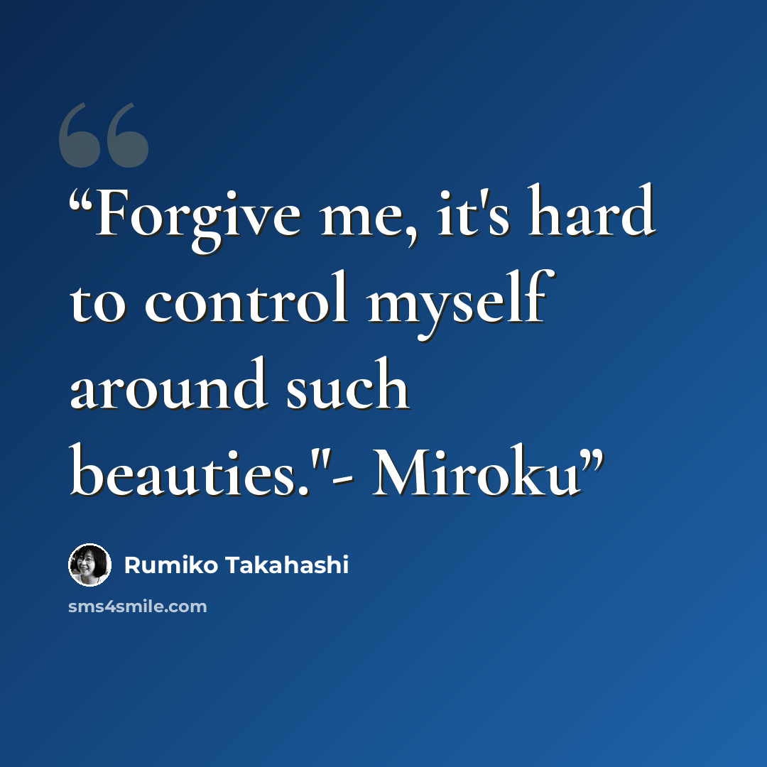“Forgive me, it's hard to control myself around such beauties."- Miroku” quote by Rumiko Takahashi