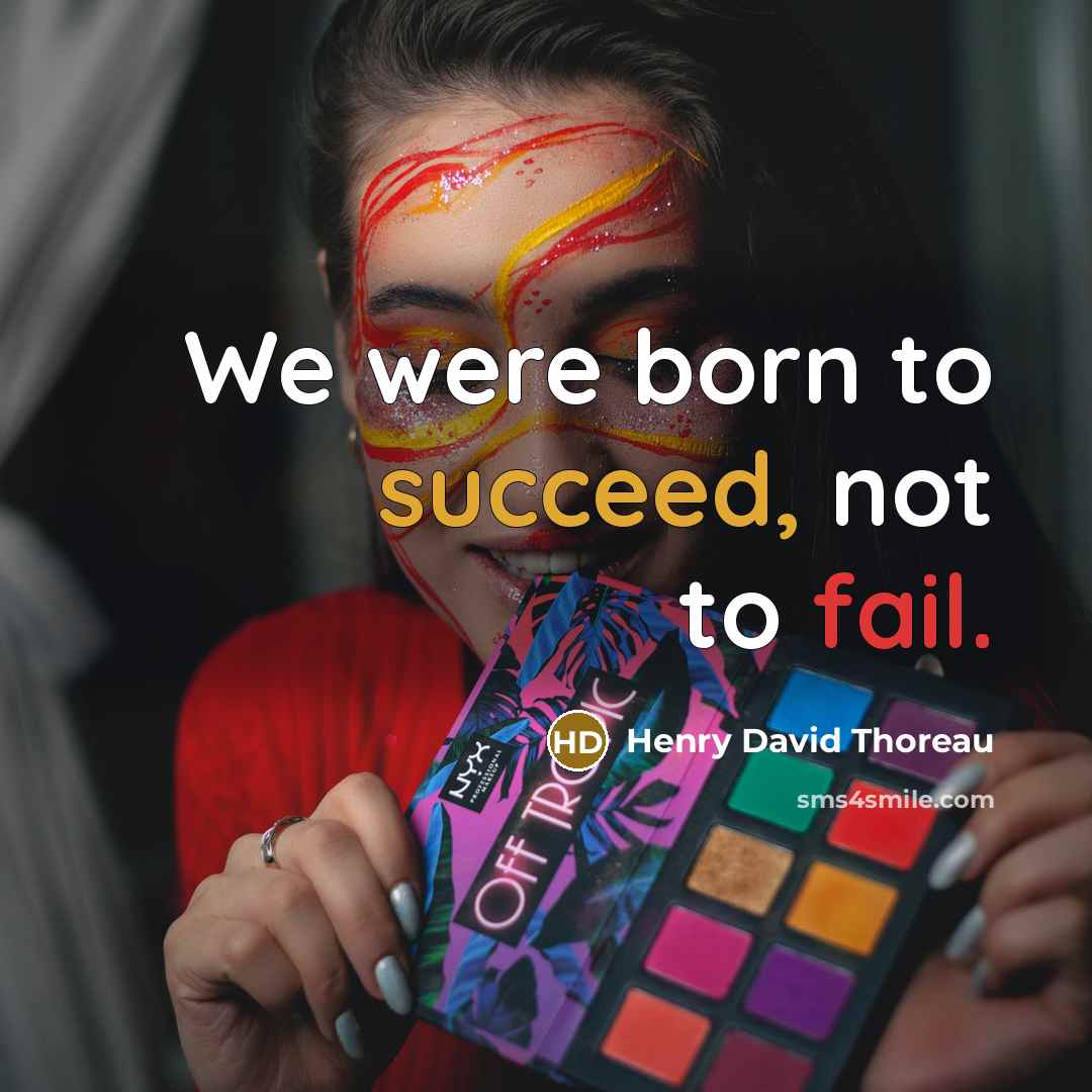“We were born to succeed, not to fail.” quote by Henry David Thoreau