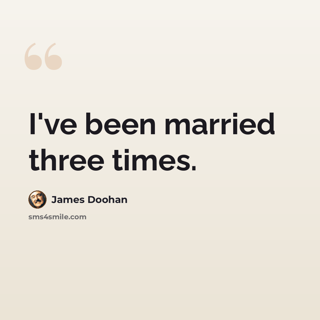 “I've been married three times.” quote by James Doohan