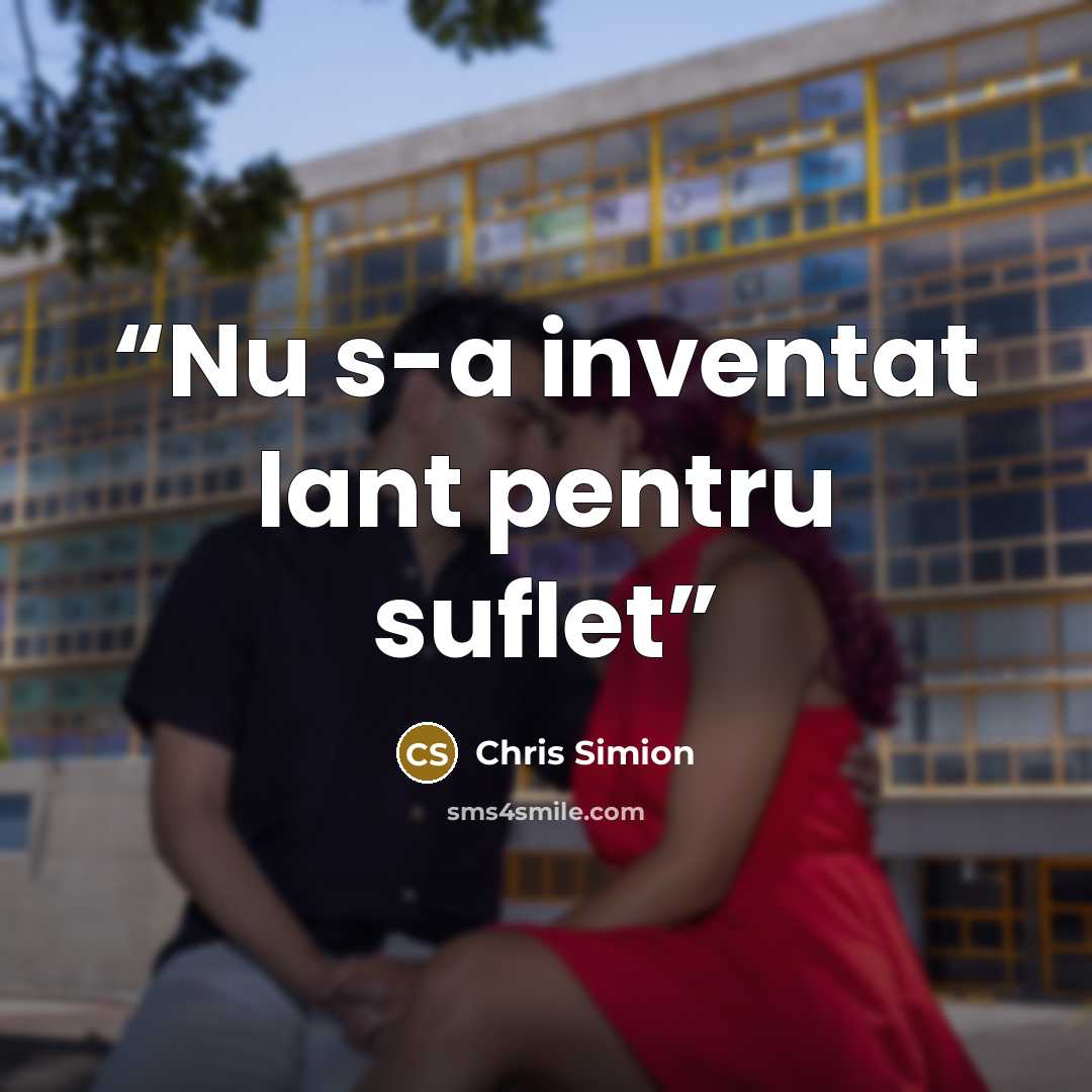 “Nu s-a inventat lant pentru suflet” quote by Chris Simion