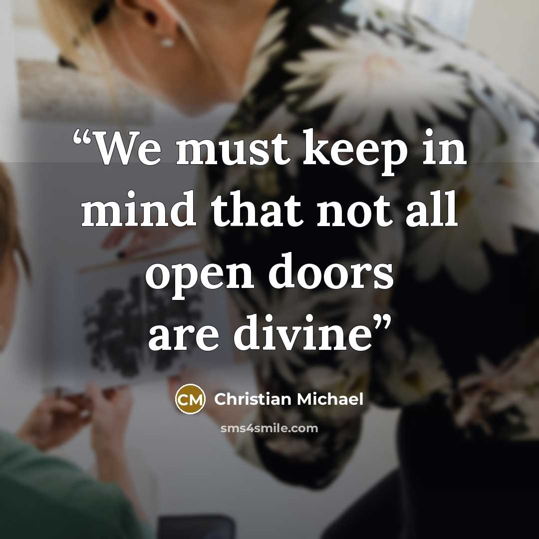 “We must keep in mind that not all open doors are divine” quote by Christian Michael