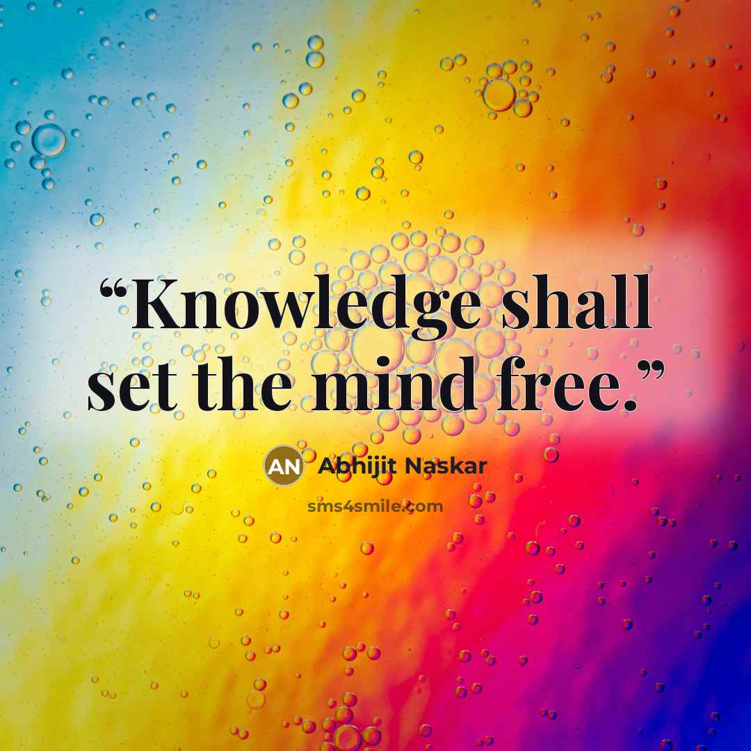 “Knowledge shall set the mind free.” quote by Abhijit Naskar