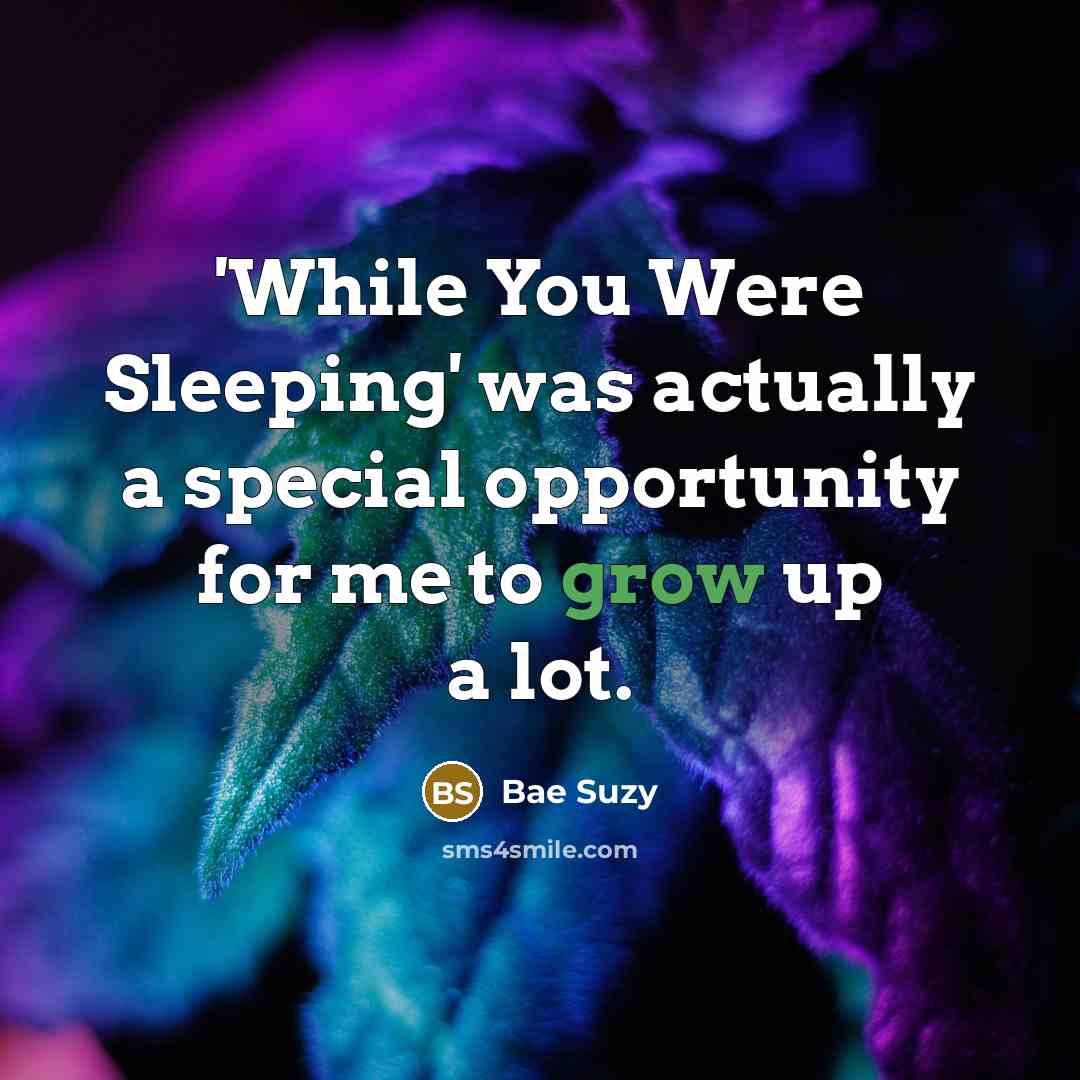 “'While You Were Sleeping' was actually a special opportunity for me to grow up a lot.” quote by Bae Suzy