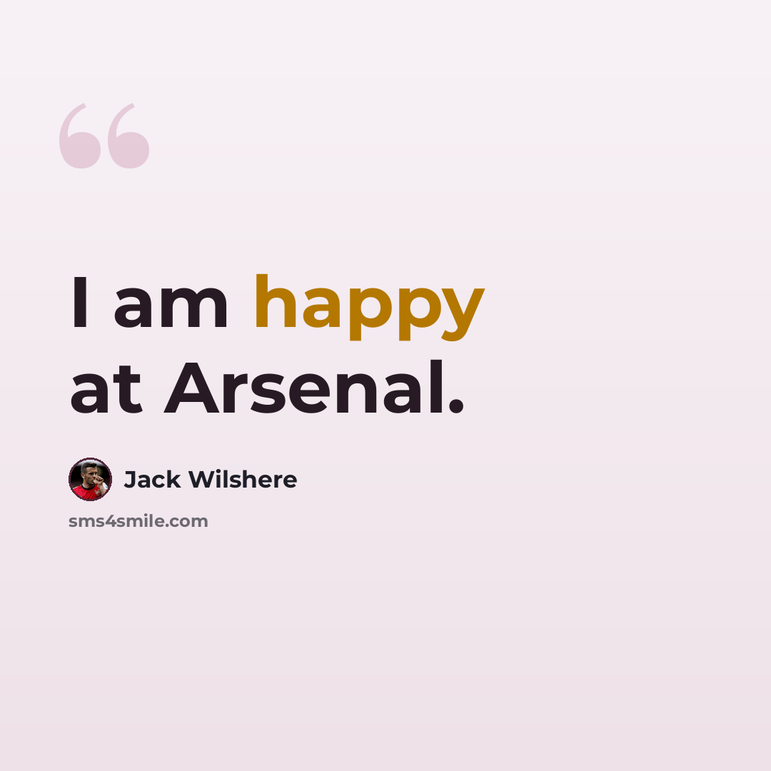 “I am happy at Arsenal.” quote by Jack Wilshere