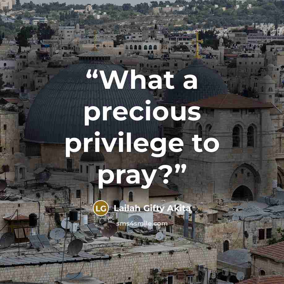 “What a precious privilege to pray?” quote by Lailah Gifty Akita