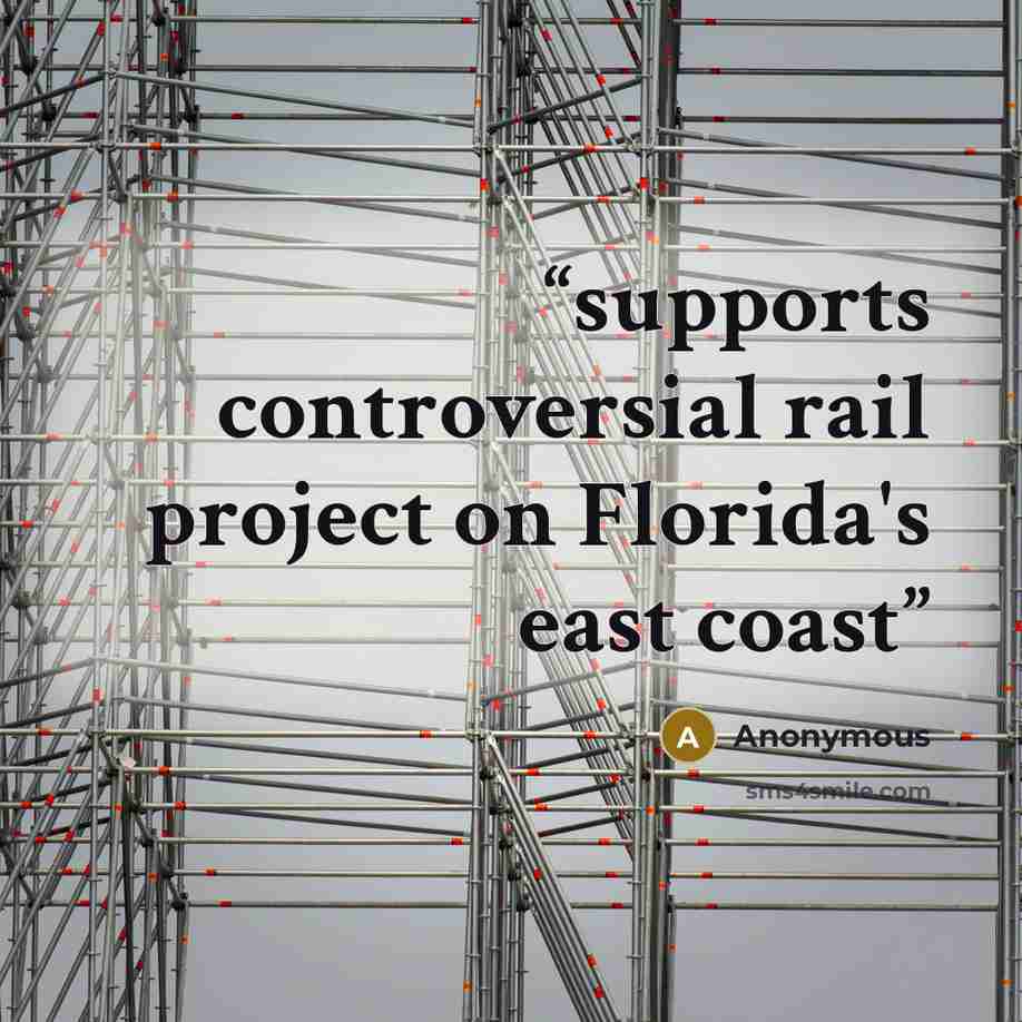 “supports controversial rail project on Florida's east coast” quote by Anonymous