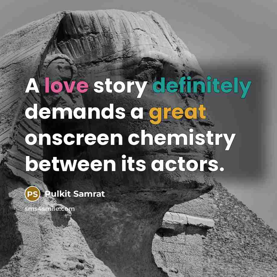 “A love story definitely demands a great onscreen chemistry between its actors.” quote by Pulkit Samrat