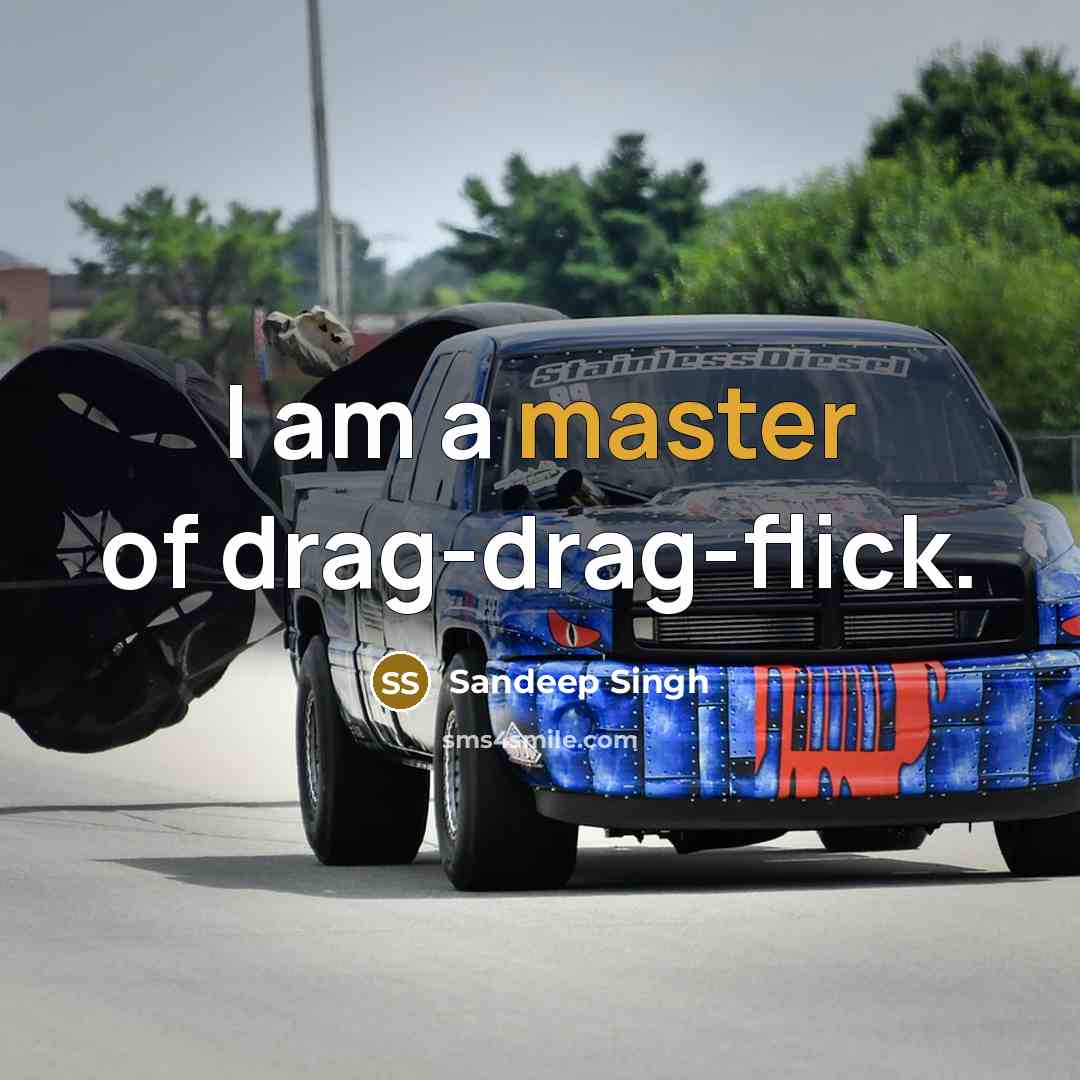 “I am a master of drag-drag-flick.” quote by Sandeep Singh