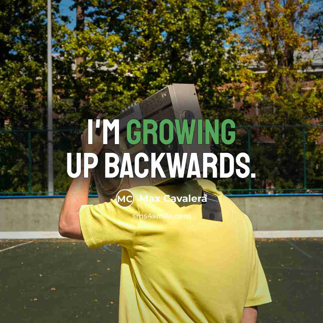 “I'm growing up backwards.” quote by Max Cavalera