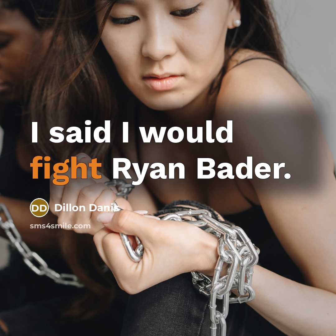 “I said I would fight Ryan Bader.” quote by Dillon Danis