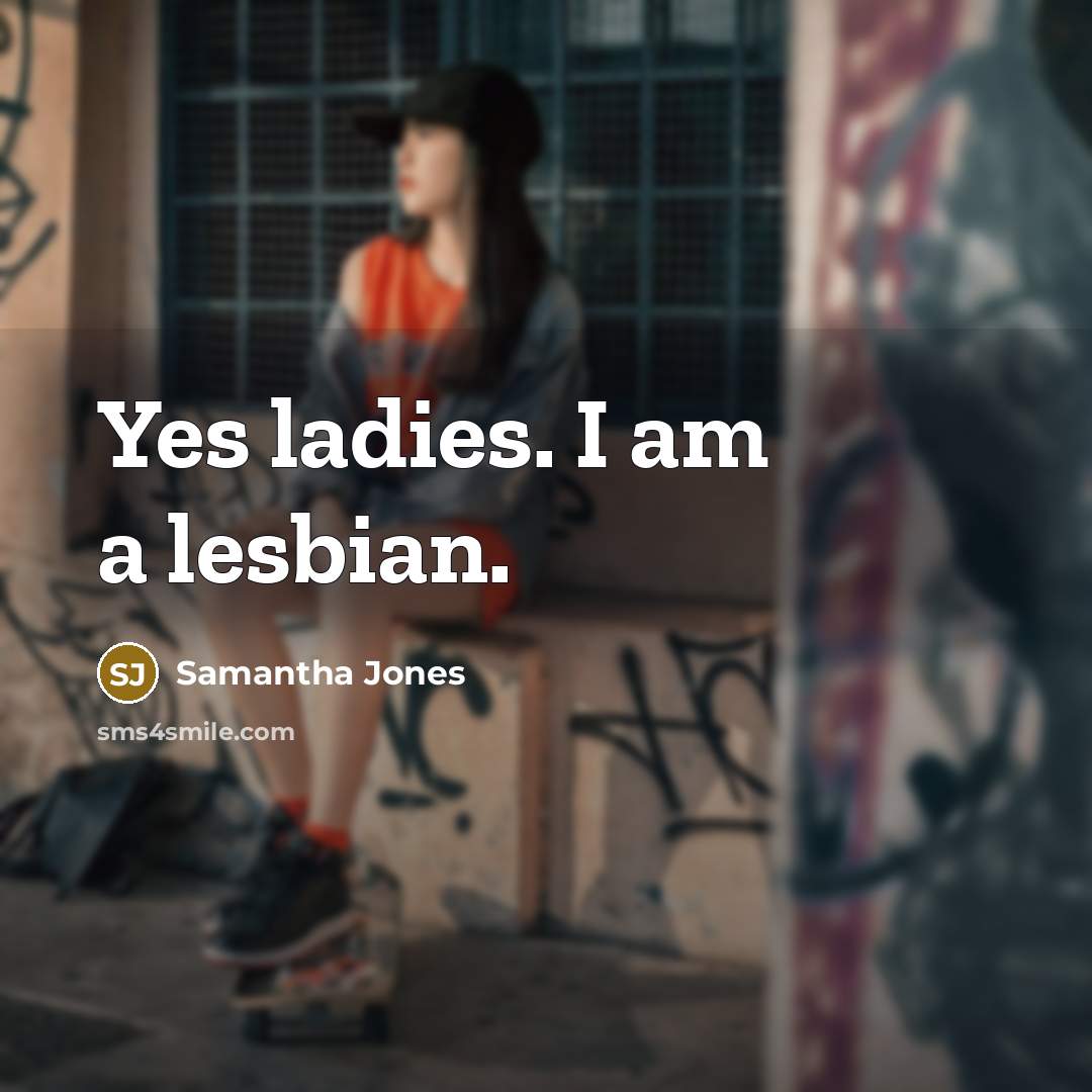 “Yes ladies. I am a lesbian.” quote by Samantha Jones