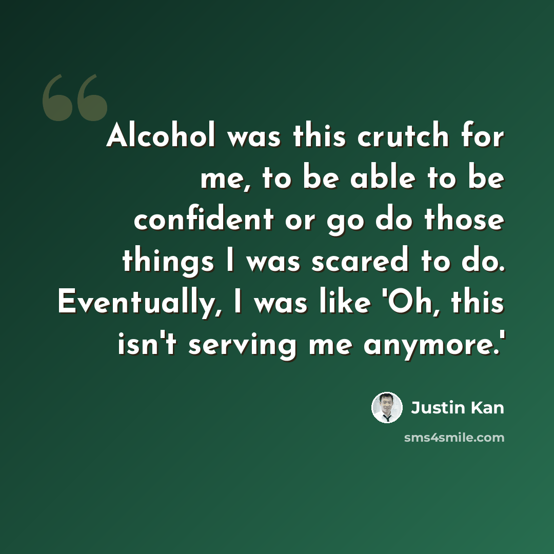 “Alcohol was this crutch for me, to be able to be confident or go do those things I was scared to do. Eventually, I was like 'Oh, this isn't serving me anymore.'” quote by Justin Kan