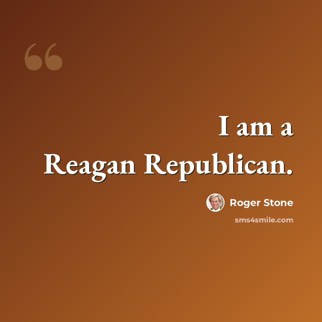 “I am a Reagan Republican.” quote by Roger Stone