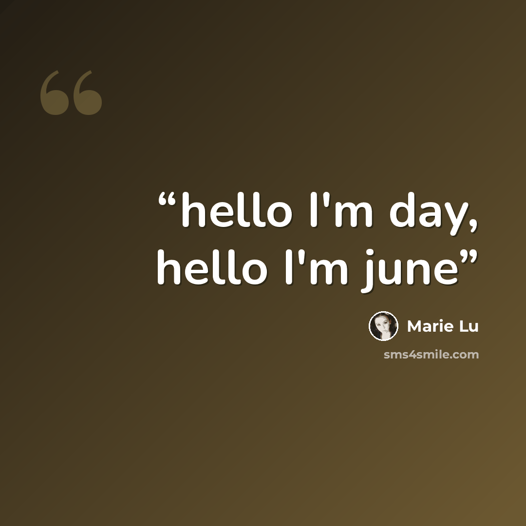 “hello I'm day, hello I'm june” quote by marie lu