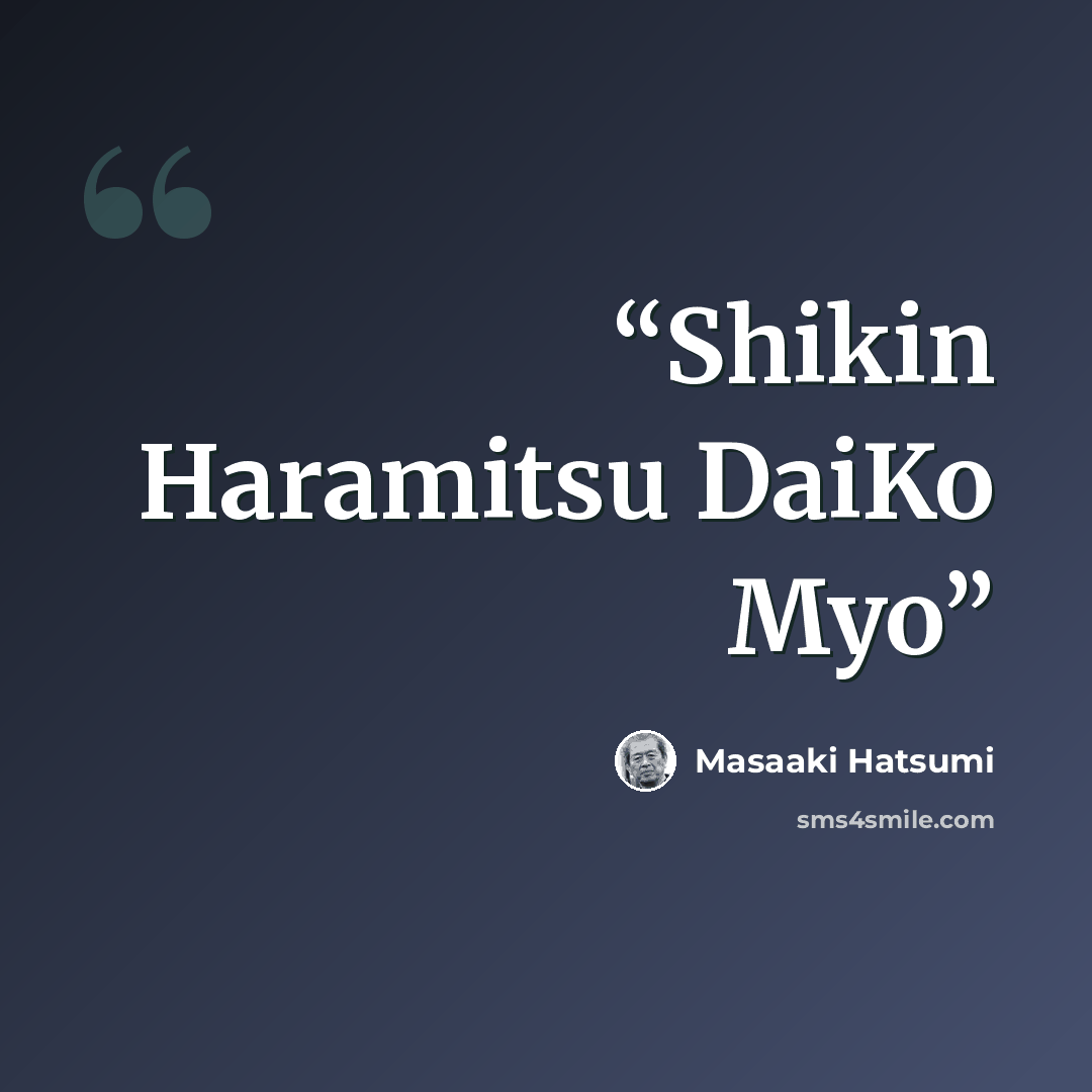 “Shikin Haramitsu DaiKo Myo” quote by Masaaki Hatsumi