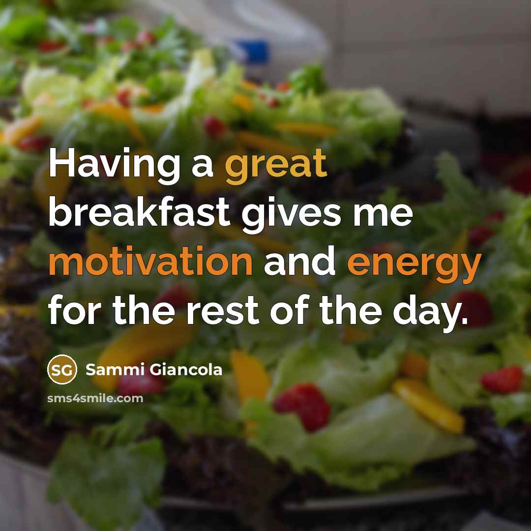 “Having a great breakfast gives me motivation and energy for the rest of the day.” quote by Sammi Giancola